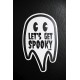 LETS GET SPOOKY Sticker